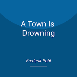 Icon image A Town Is Drowning