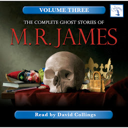 Icon image The Complete Ghost Stories of M. R. James, Vol. 3 (Unabridged)
