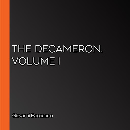 Icon image The Decameron. Volume I