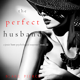 Piktogramos vaizdas („The Perfect Husband (A Jessie Hunt Psychological Suspense Thriller—Book Twenty-Two)“)