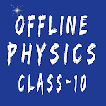 Cover Image of डाउनलोड Offline Physics Class-10  APK