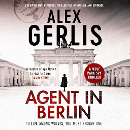 Icon image Agent in Berlin (The Wolf Pack Spies): 'A master of spy fiction to rival le Carré' David Young