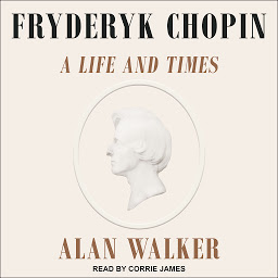 Icon image Fryderyk Chopin: A Life and Times
