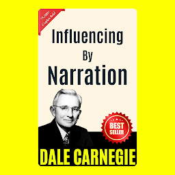 Icon image Influencing by Narration: THE ART OF PUBLIC SPEAKING (ILLUSTRATED) BY DALE CARNEGIE: Mastering the Skill of Effective Communication and Persuasion by [Dale Carnegie]