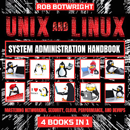 Icon image Unix And Linux System Administration Handbook: Mastering Networking, Security, Cloud, Performance, And Devops