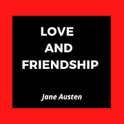 Love and Friendship - Public Domain