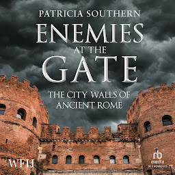 Obraz ikony: Enemies at the Gate: The City Walls of Ancient Rome