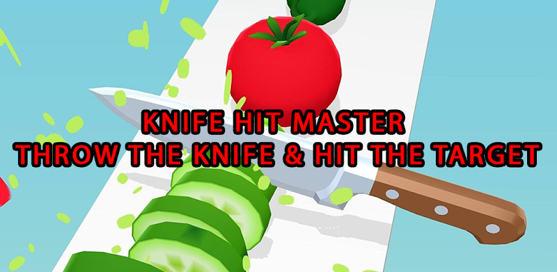Knife Hit Master Throw the Knife & Hit the Target