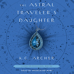 Icon image The Astral Traveler's Daughter: Book Two