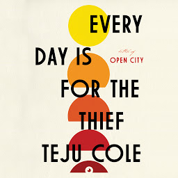 Icon image Every Day Is for the Thief: Fiction