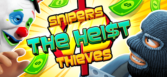 Snipers vs Thieves: The Heist