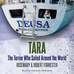 Obraz ikony: Tara: The Terrier Who Sailed Around the World