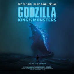 Icon image Godzilla: King of the Monsters: The Official Movie Novelization