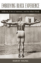 Icoonafbeelding voor Embodying Black Experience: Stillness, Critical Memory, and the Black Body