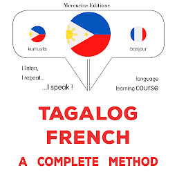 Obraz ikony: Tagalog - French : isang kumpletong paraan: Tagalog - French : a complete method
