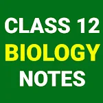 Cover Image of Download Class 12 Biology Notes  APK
