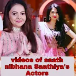 Cover Image of डाउनलोड Saath Nibhana Saathiya actor's videos 1.1 APK