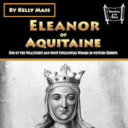 Obraz ikony: Eleanor of Aquitaine: One of the Wealthiest and Most Influential Women in western Europe