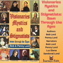 Icon image Visionaries Mystics and Stigmatists: Down Through the Ages