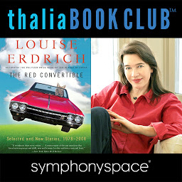 Image de l'icône Thalia Book Club: Louise Erdrich's The Red Convertible: Selected and New Stories, 1978-2008