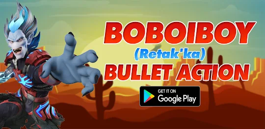 Boboiboy Bullet Action