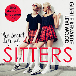 Icon image The Secret Life of Sitters: Sexy Stories of Innocence Lost