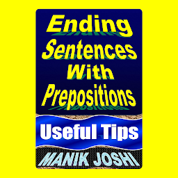Icon image Ending Sentences with Prepositions: Useful Tips