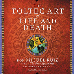 නිරූපක රූප The Toltec Art of Life and Death