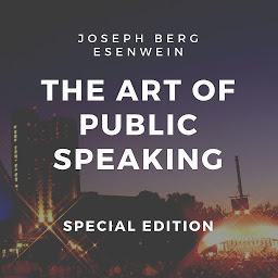 Icon image The Art of Public Speaking (Special Edition)