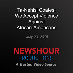 Icon image Ta-Nehisi Coates: We accept violence