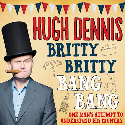 Icon image Britty Britty Bang Bang: One Man's Attempt to Understand His Country