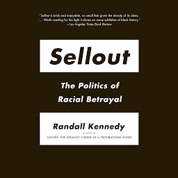 Icon image Sellout: The Politics of Racial Betrayal