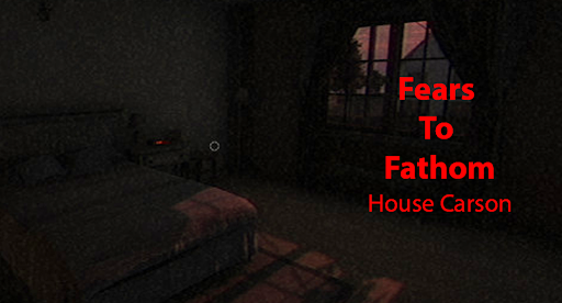 Fears To Fathom House - Carson