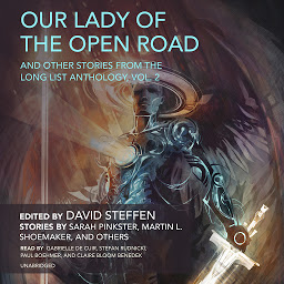 Icon image Our Lady of the Open Road, and Other Stories from the Long List Anthology, Vol. 2: Volume 2