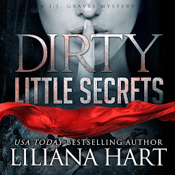 Obraz ikony: Dirty Little Secrets: A J.J. Graves Mystery
