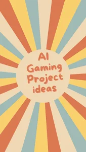 AI Gaming Project ideas