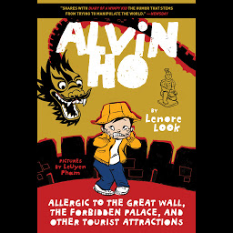 Icon image Alvin Ho: Allergic to the Great Wall, the Forbidden Palace, and Other Tourist Attractions