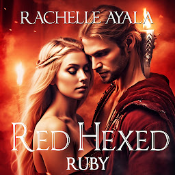 Icon image Red Hexed: Ruby: Secrets, Swords, and Unbreakable Bonds, A Romantic Fantasy of Love and Fate in a World of Norse Legends and Demigods