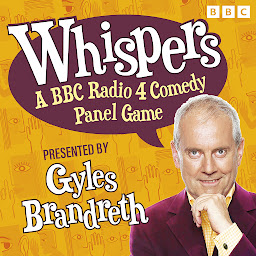 Icon image Whispers: The Complete Series 1-3: A BBC Radio 4 Comedy Panel Game