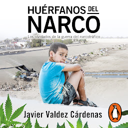 Imagen de icono Huerfanos del narco: Los olvidados de la guerra del narcotráfico