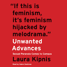 Icon image Unwanted Advances: Sexual Paranoia Comes to Campus