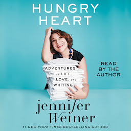 Icon image Hungry Heart: Adventures in Life, Love, and Writing