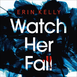 「Watch Her Fall: An utterly gripping and twisty edge-of-your-seat suspense thriller from the bestselling author」のアイコン画像