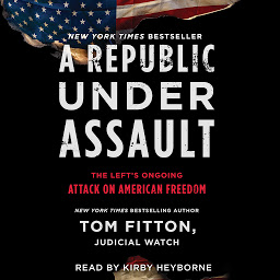 Imagen de icono A Republic Under Assault: The Left's Ongoing Attack on American Freedom