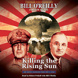Symbolbild für Killing the Rising Sun: How America Vanquished World War II Japan