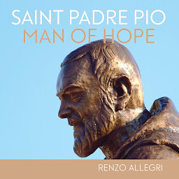 Icon image Saint Padre Pio: Man of Hope
