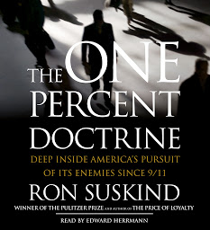 Imagen de icono The One Percent Doctrine: Deep Inside America's Pursuit of Its Enemies Since 9/11