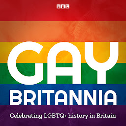 Icon image Gay Britannia: Celebrating Pride in the UK