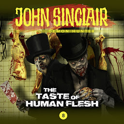 Icon image John Sinclair Demon Hunter, 8: The Taste of Human Flesh