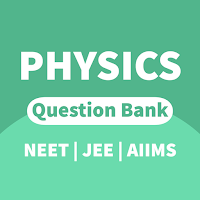 PHYSICS QUESTION BANK - FOR IIT JEE, NEET & AIIMS